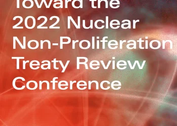 Toward the 2022 Nuclear Non-Proliferation Treaty Review Conference