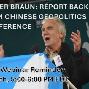 Reiner Braun Report Back from Chinese Geopolitics Conference