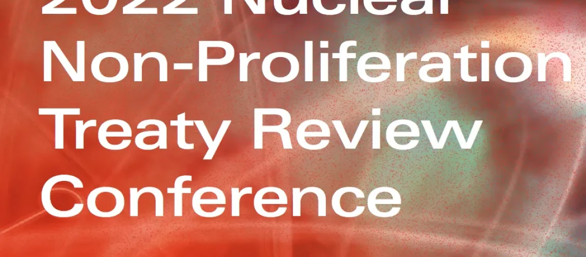 Toward the 2022 Nuclear Non-Proliferation Treaty Review Conference